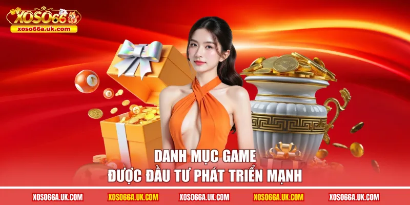 Danh mục game được đầu tư phát triển mạnh