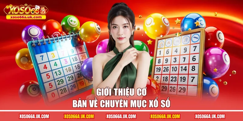 Giới thiệu cơ bản về chuyên mục xổ số